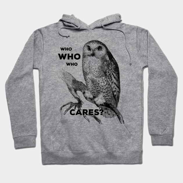 Owl Shirt - Who Gives a Hoot? Hoodie by rasabi